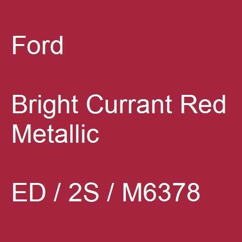 Ford, Bright Currant Red Metallic, ED / 2S / M6378.